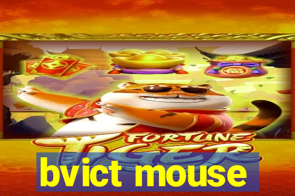bvict mouse